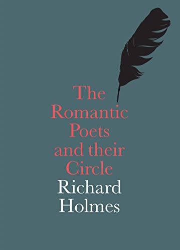 Cover of The Romantic Poets and Their Circle by Holmes, Richard, paperback Book