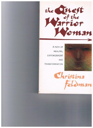 The Quest of the Warrior Woman: Women As Mystics, Healers and Guides