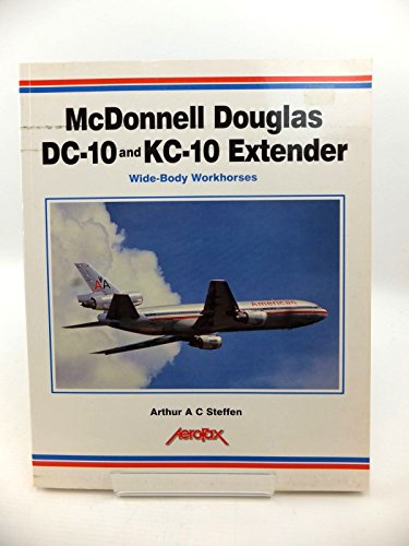 McDonnell Douglas DC-10 and KC-10: Wide-Body Workhorses (Aerofax Series)