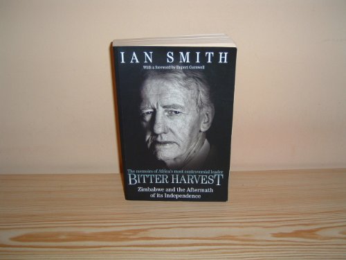 Bitter Harvest: Zimbabwe and the Aftermath of its Independence