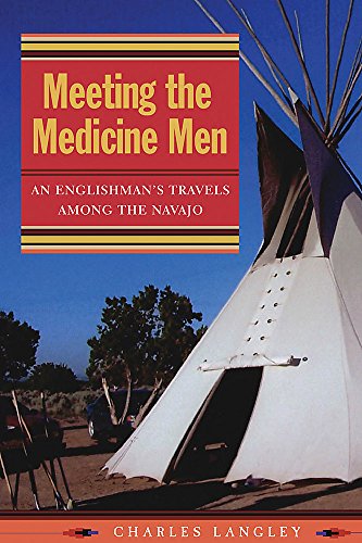 Meeting the Medicine Men: An Englishman's Travels Among the Navajo