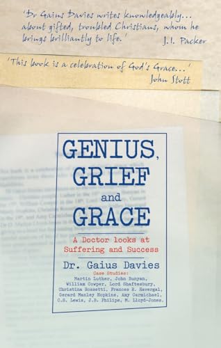 Genius, Grief and Grace: A Doctor Looks at Suffering and Success