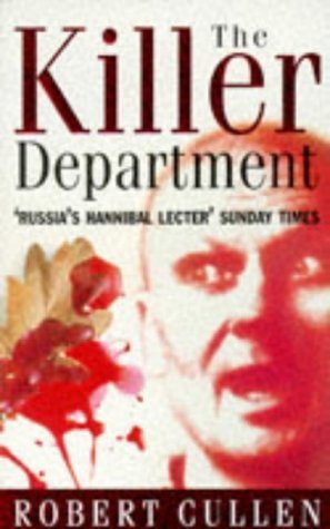 The Killer Department: Viktor Burakov's eight-Year Hunt for the Most Savage Serial Killer in Russian History