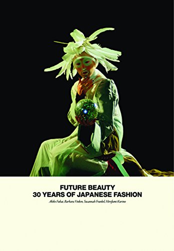 Future Beauty: 30 Years of Japanese Fashion