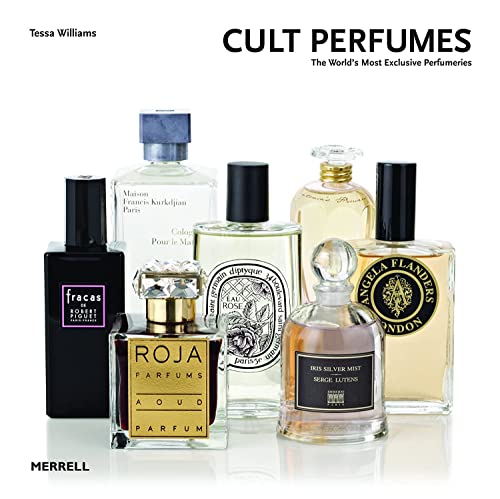 Cult Perfumes: The World's Most Exclusive Perfumeries