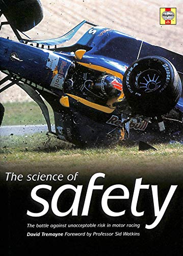 The Science of Safety: The Battle Against Unacceptable Risks in Motor Racing