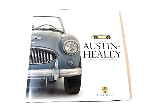 Austin-healey: A Celebration of the Fabulous 'big' Healey (Haynes Great Car)