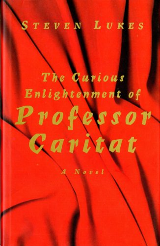 The Curious Enlightenment of Professor Caritat: A Novel