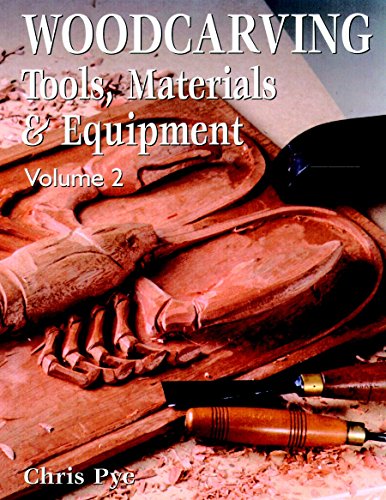 Woodcarving: Tools, Materials & Equipment, Volume 2