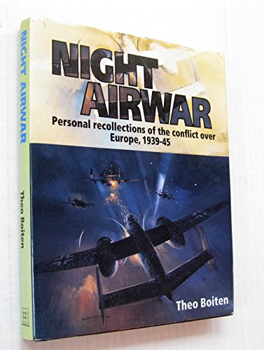 Night Airwar: Personal Recollections of the Conflict over Europe 1939-45 (Crowood Aviation)