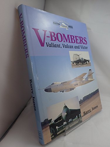 V-Bombers: The Valiant, Vulcan and Victor (Crowood Aviation Series)