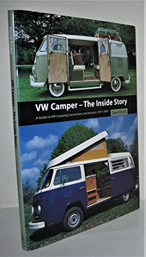 VW Camper - The Inside Story: A Guide to VW Camping Conversions and Interiors 1951-2005