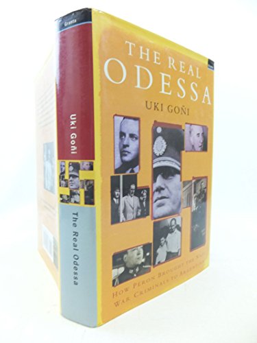 The Real Odessa: Smuggling the Nazis to Peron's Argentina