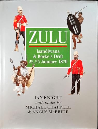 Zulu: Isandlwana and Rorke's Drift 22Nd-23rd January 1879