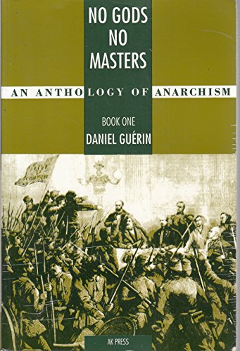 No Gods No Masters: An Anthology of Anarchism. Book 1