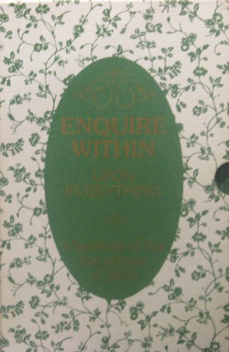 Enquire Within upon Everything 1890: Over One Million Copies Sold, 2775 Questions Answered