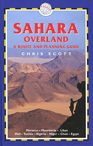 Sahara Overland: A Route And Planning Guide (Trailblazer)