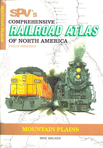 SPV's Comprehensive Railroad Atlas of North America: Mountain Plains