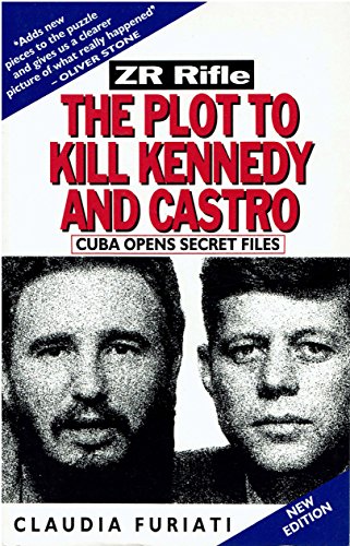 ZR Rifle : The Plot To Kill Kennedy and Castro: Cuba Opens Secret Files