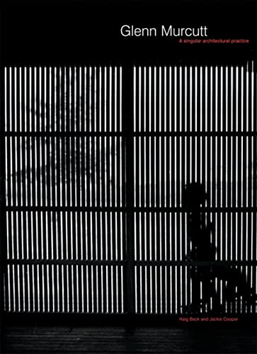 Glenn Murcutt: A Singular Architectural Practice : 2002 Laureate of the Pritzker Architecture Prize
