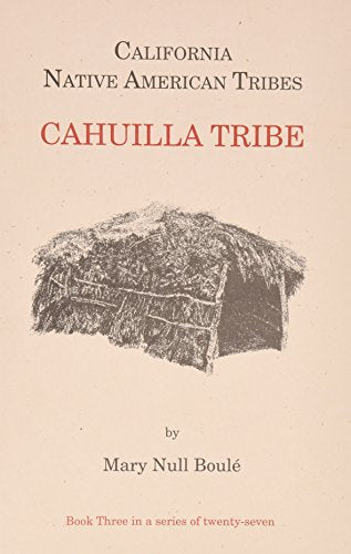 California's Native American Tribes: Cahuilla Tribe : Book Three