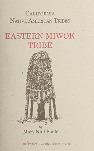 California's Native American Tribes: Eastern Miwok Tribe (12)