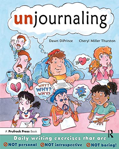 Unjournaling: Daily Writing Exercises That Are Not Personal, Not Introspective, Not Boring!