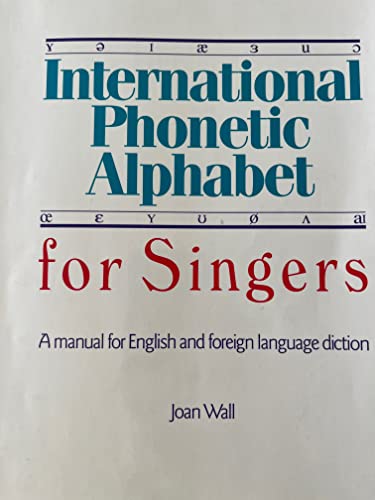 International Phonetic Alphabet for Singers: A Manual for English and Foreign Language Diction