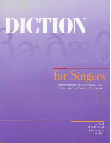 Diction for Singers: A Concise Reference for English, Italian, Latin, German, French and Spanish Pronunciation