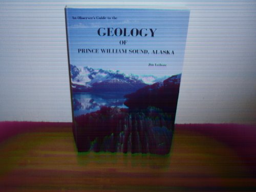 An Observer's Guide to the Geology of Prince William Sound, Alaska