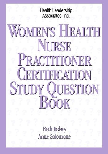 Women's Health Nurse Practitioner Certification Study Question Book (Family Nurse Practitioner Certification Study Question Set)