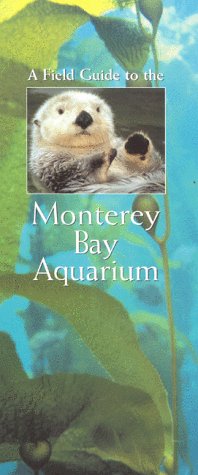 A Field Guide to the Monterey Bay Aquarium