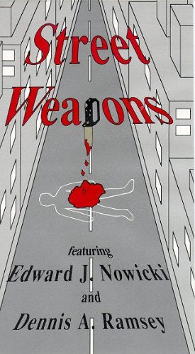 Street Weapons: An Identification Manual for Improvised Unconventional, Unusual, Homemade, Disguised and Exotic Personal Weapons
