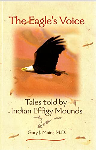 The Eagle's Voice : Tales Told by Indian Effigy Mounds