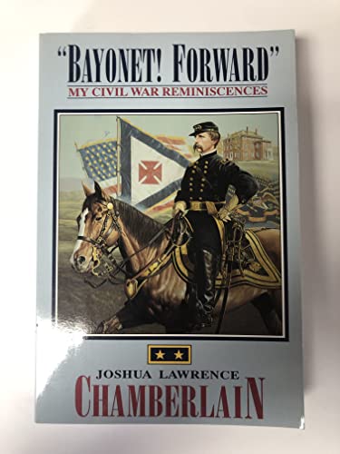 Bayonet! Forward: My Civil War Reminiscences