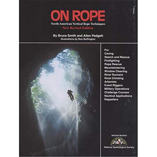 On Rope: North American Vertical Rope Techniques for Caving ... Rappellers