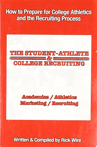 The Student-Athlete and College Recruiting: How to Prepare for College Athletics and the Recruiting Process