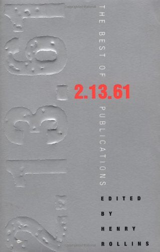 The Best of 2.13.61 (Henry Rollins)