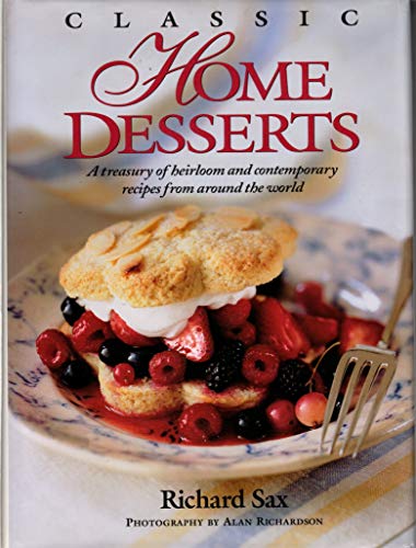 Classic Home Desserts: A Treasury of Heirloom and Contemporary Recipes Frm Around the World