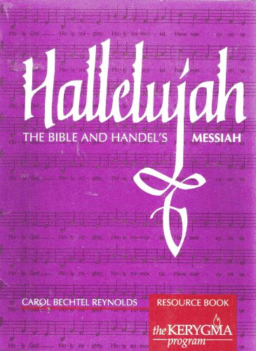 Hallelujah: The Bible and Handel's Messiah, Resource Book (The Kerygma Program)