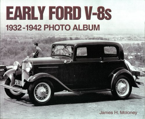 Early Ford V-8s, 1932-1942 Photo Album