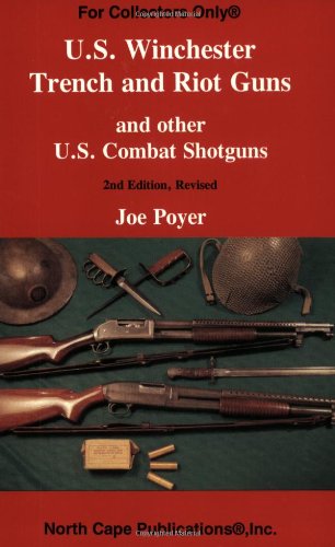 US Winchester Trench and Riot Guns and other US Combat Shotguns