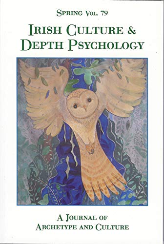 Irish Culture & Depth Psychology: A Journal of Archetype and Culture (Spring, Vol. 79)