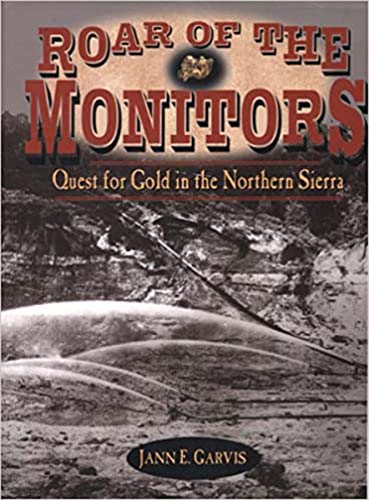 Roar of the Monitors; Quest for Gold in the Northern Sierra