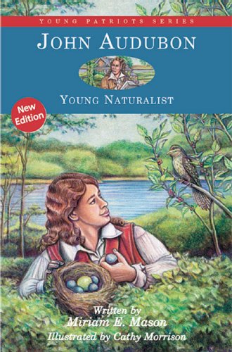 John Audubon: Young Naturalist (12) (Young Patriots series)