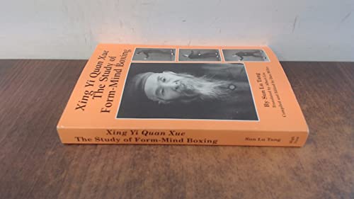 Xing Yi Quan Xue : The Study of Form-Mind Boxing
