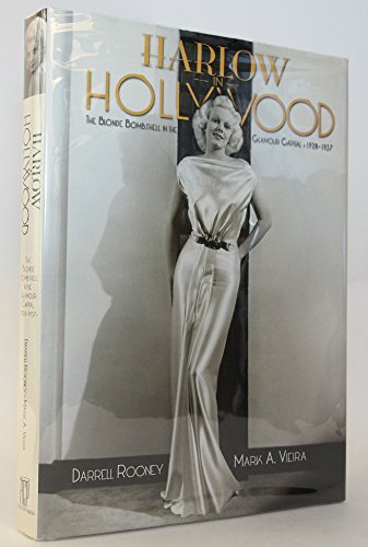 Harlow in Hollywood: The Blonde Bombshell in the Glamour Capital 1928-1937