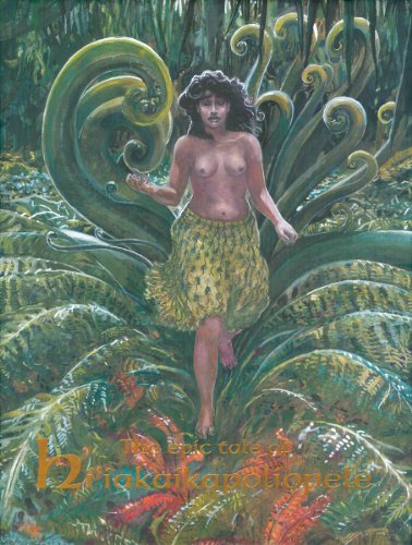 The Epic Tale of Hi`iakaikapoliopele: Woman of the Sunrise Lightning-skirted Beauty of Halema'uma'u