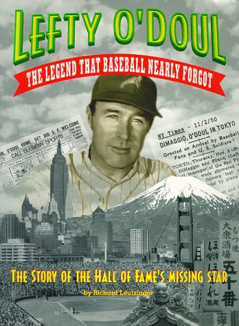 Lefty O'Doul- The Legend That Baseball Nearly Forgot