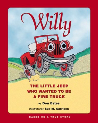 WILLY: The Little Jeep Who Wanted to Be a Fire Truck